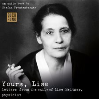 Yours__Lise__Letters_From_the_Exile_of_Lise_Meitner__Physicist